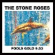 STONE ROSES-FOOLS GOLD (MRCH)