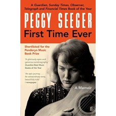 PEGGY SEEGER-FIRST TIME EVER: A MEMOIR (LIVRO)