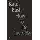 KATE BUSH-HOW TO BE INVISIBLE (LIVRO)