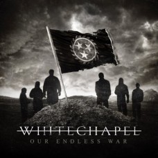 WHITECHAPEL-OUR ENDLESS WAR (CD)