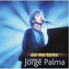 JORGE PALMA-DA-ME LUME-O MELHOR (CD)