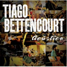 TIAGO BETTENCOURT-ACUSTICO (CD)