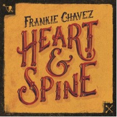 FRANKIE CHAVEZ-HEART & SPINE (CD)