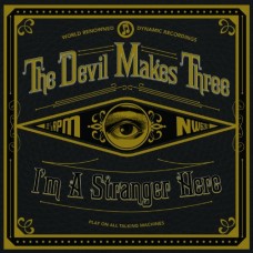 DEVIL MAKES THREE-I'M A STRANGER HERE (CD)