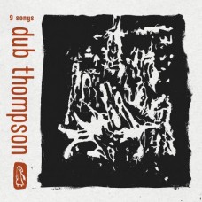 DUB THOMPSON-9 SONGS (CD)