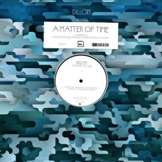 DILLON-A MATTER OF TIME REMIXES (12")