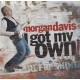 MORGAN DAVIS-I GOT MY OWN (CD)