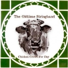 OLDTIME STRINGBAND-CHICKEN CROWS FOR DAY (CD)