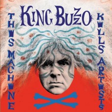 KING BUZZO-THIS MACHINE KILLS.. (CD)
