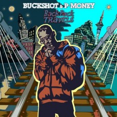 BUCKSHOT & P-MONEY-BACKPACK TRAVELS (CD)