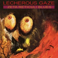 LECHEROUS GAZE-ZETA RETICULI BLUES (CD)