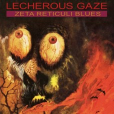 LECHEROUS GAZE-ZETA RETICULI BLUES (LP)