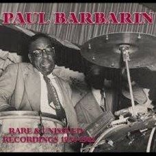 PAUL BARBARIN-RARE AND UNISSUED.. (2CD)