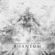 BETRAYING THE MARTYRS-PHANTOM (CD)