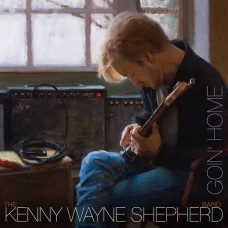 KENNY WAYNE SHEPHERD-GOIN' HOME (CD)