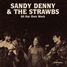 SANDY DENNY & THE STRAWBS-ALL OUR OWN WORK (2LP)