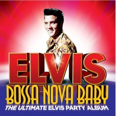 ELVIS PRESLEY-BOSSA NOVA BABY:THE.. (CD)