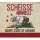 SCHEISSE MINNELLI-SORRY STATE OF AFFAIRS (CD)