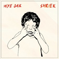 WYE OAK-SHRIEK (LP)