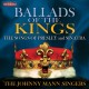 JOHNNY MANN SINGERS-BALLADS OF THE KINGS (CD)