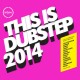 V/A-THIS IS DUBSTEP 2014 (2CD)