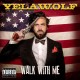 YELAWOLF-WALK WITH ME (CD)