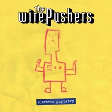 WIREPUSHERS-ELECTRIC PUPPETRY (CD)