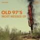OLD 97'S-MOST MESSED UP (CD)