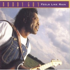 BUDDY GUY-FEELS LIKE RAIN (CD)