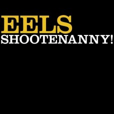 EELS-SHOOTENANNY! -HQ- (LP)