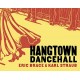 ERIC BRACE & KARL STRAUB-HANGTOWN DANCEHALL (CD)