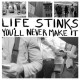 LIFE STINKS-YOU'LL NEVER MAKE IT (LP)