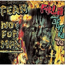 FELA KUTI-FEAR NOT FOR MAN (LP)