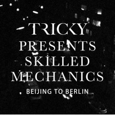 TRICKY PRESENTS SKILLED M-BEIJING TO BERLIN (7")