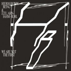 HIEROGLYPHIC BEING-WE ARE NOT THE FIRST (CD)