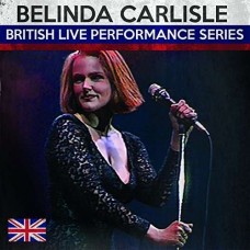 BELINDA CARLISLE-BRITISH LIVE.. (CD)