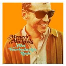 MENEER MICHIELS-MET VOORBEDACHTE RADE (CD)