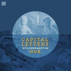 CAPITAL LETTERS-WOLVERHAMPTON IN DUB (CD)