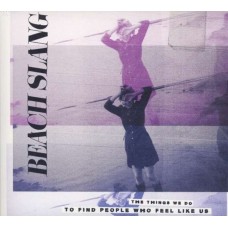 BEACH SLANG-THINGS WE DO TO FIND.. (CD)