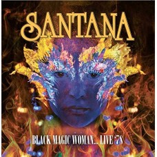 SANTANA-BLACK MAGIC WOMAN LIVE'78 (2CD)