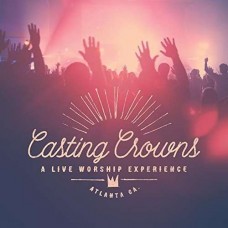 CASTING CROWNS-LIVE WORSHIP EXPERIENCE (CD)