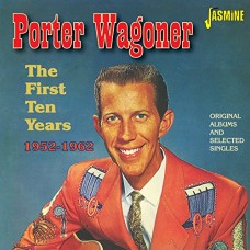 PORTER WAGONER-FIRST TEN YEARS 1952-1962 (2CD)