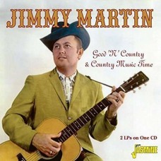 JIMMY MARTIN-GOOD 'N' COUNTRY/COUNTRY (CD)