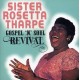 SISTER ROSETTA THARPE-GOSPEL 'N' SOUL REVIVAL (CD)