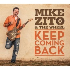 MIKE ZITO & THE WHEEL-KEEP COMING BACK (CD)