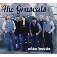 GRASCALS-AND THEN THERE'S THIS (CD)