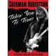 SHERMAN ROBERTSON-TAKIN' YOU TO TEXAS (DVD)