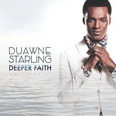 DUAWNE STARLING-DEEPER FAITH (CD)