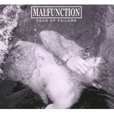 MALFUNCTION-FEAR OF FAILURE (CD)