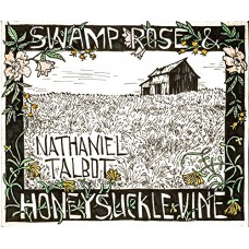 NATHANIEL TALBOT-SWAMP ROSE AND.. (CD)